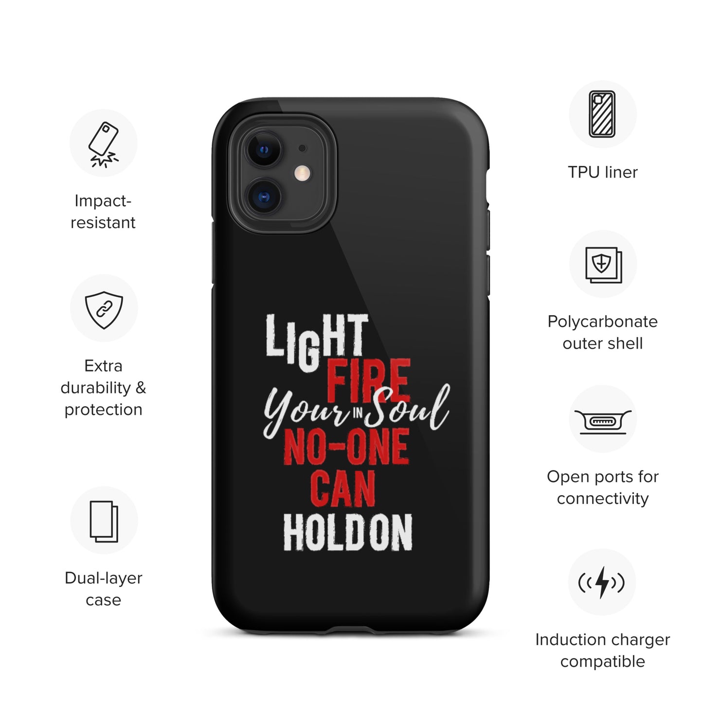 Tough iPhone case Light Fire In Your Soul No One Can Hold ON