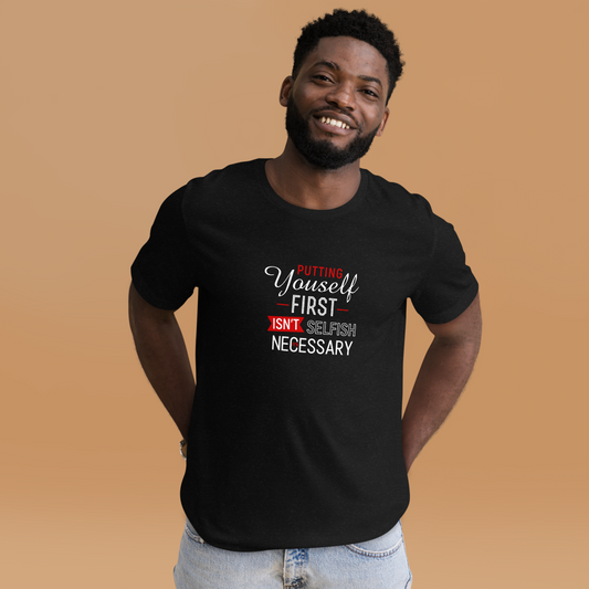 Unisex t-shirt | Putting Yourself First