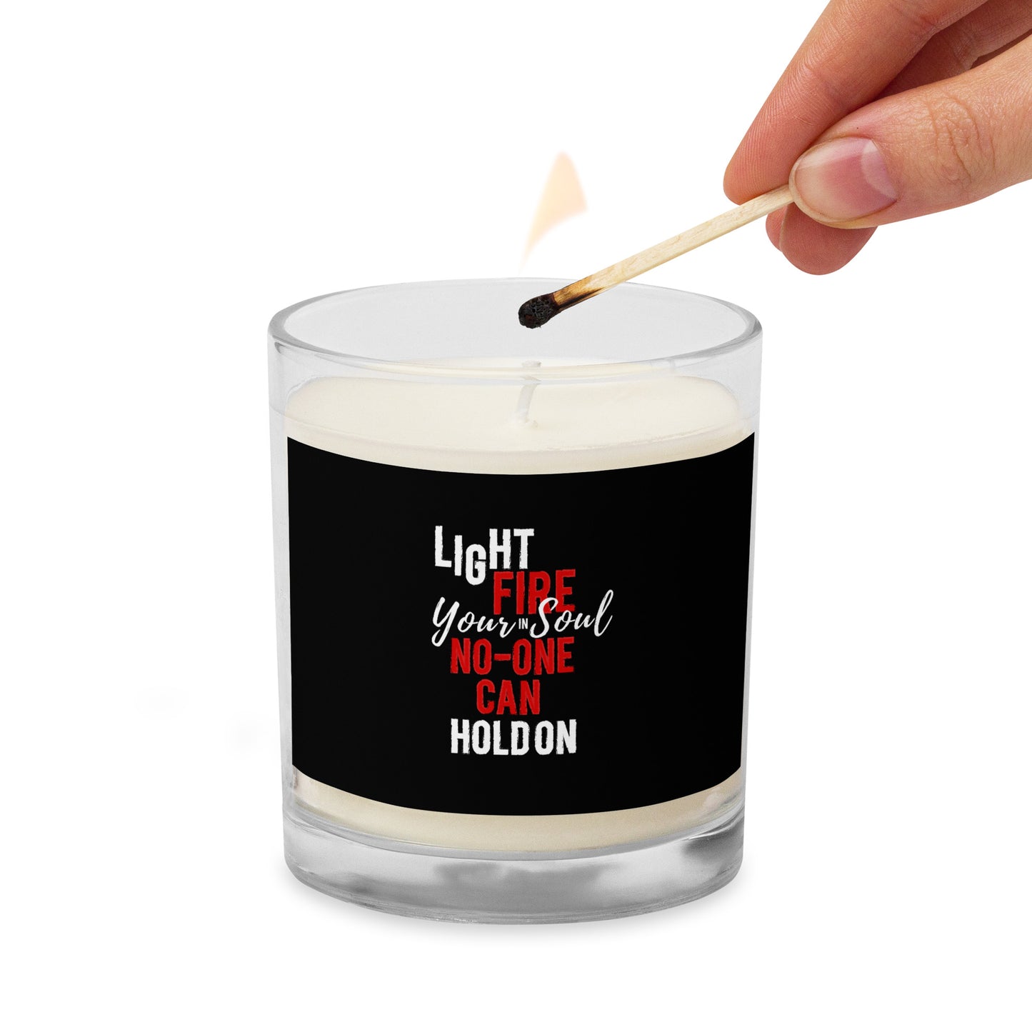 Glass jar soy wax candle LIght Fire In Your Soul No One Can Hold On