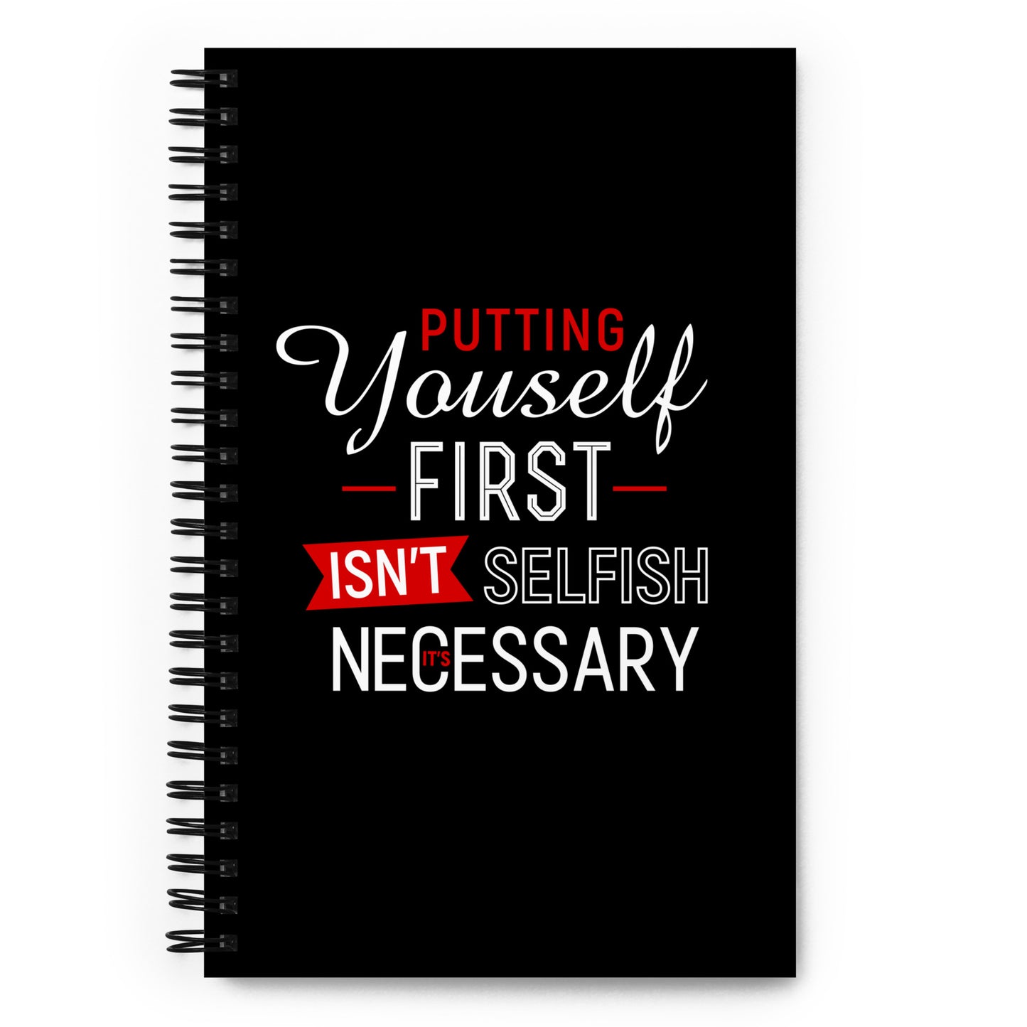 Spiral notebook | Putting Yourself First