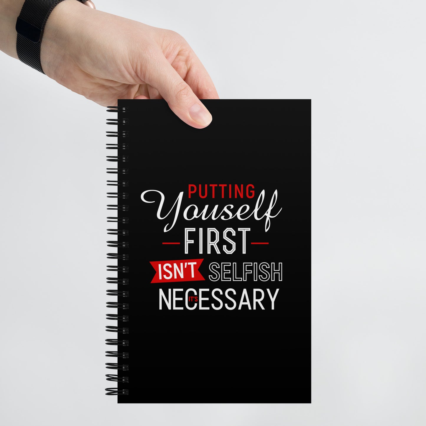 Spiral notebook | Putting Yourself First